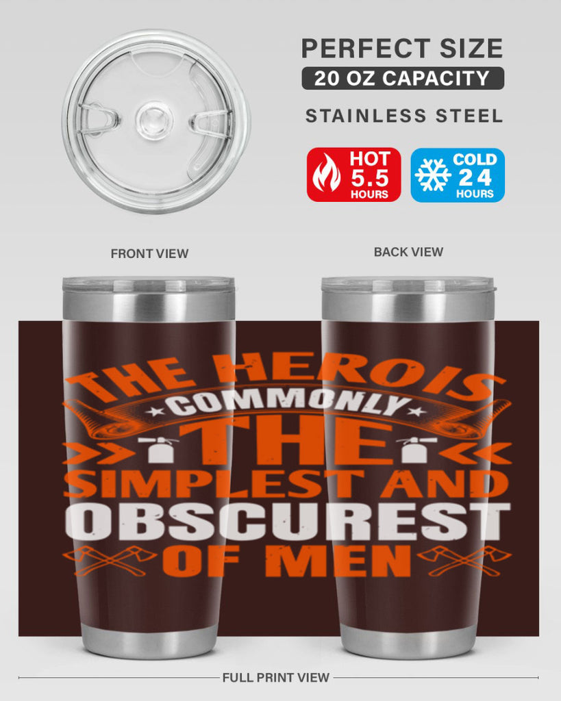 The hero is commonly the simplest and obscurest of men Style 26#- fire fighter- tumbler