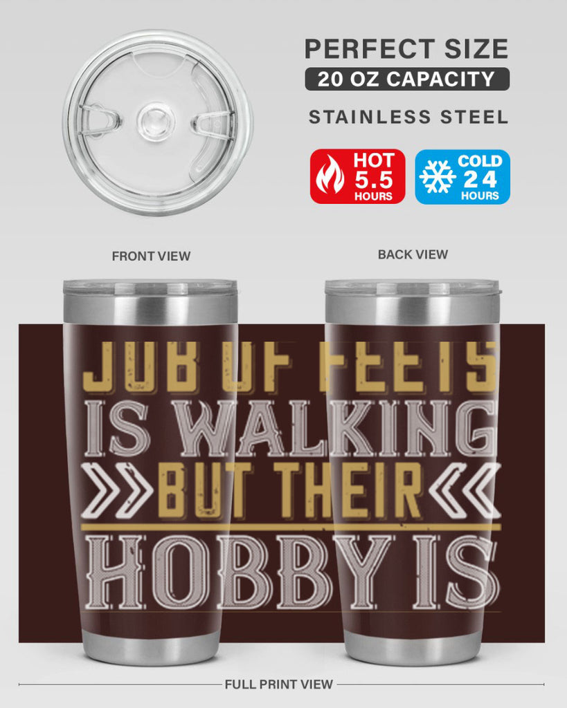 The job of feets is walking but their hobby is dancing38#- dance- Tumbler