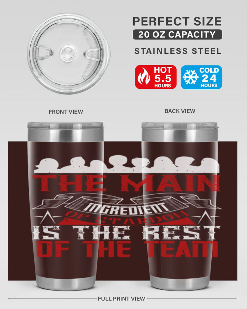 The main ingredient of stardom is the rest of the team Style 13#- coaching- tumbler