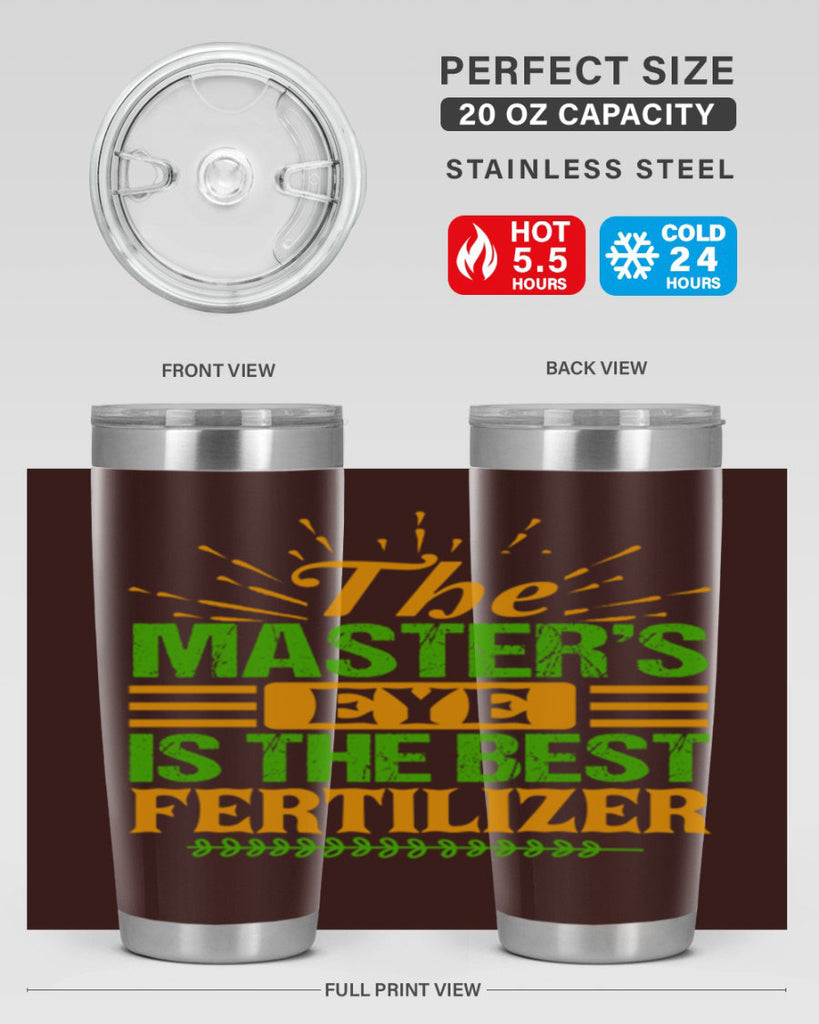 The masters eye is the best fertilizer 32#- farming and gardening- Tumbler