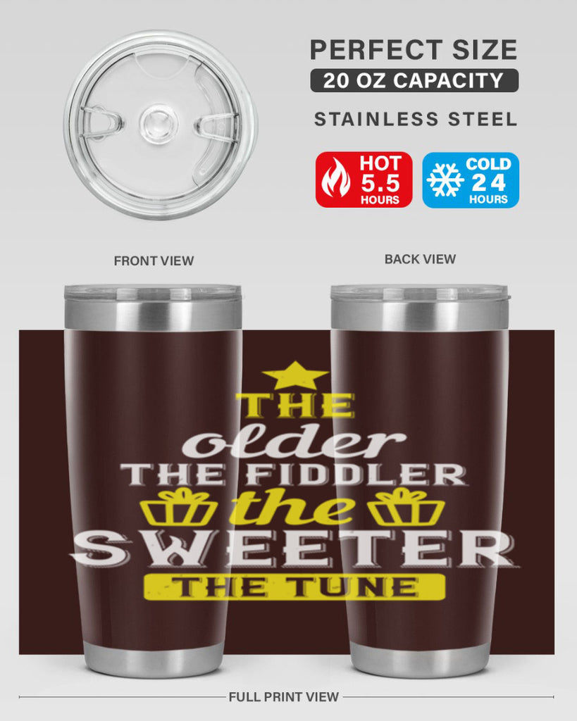 The older the fiddler the sweeter the tune Style 35#- birthday- tumbler