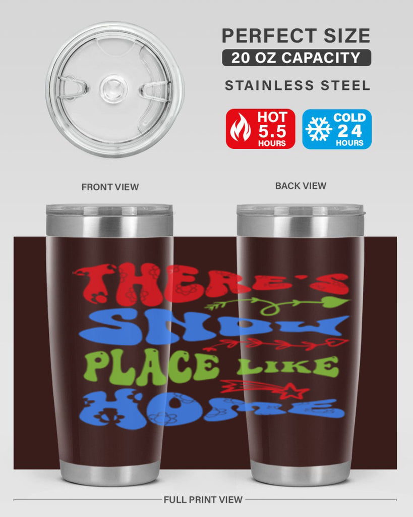 Theres snow place like home 409#- winter- Tumbler