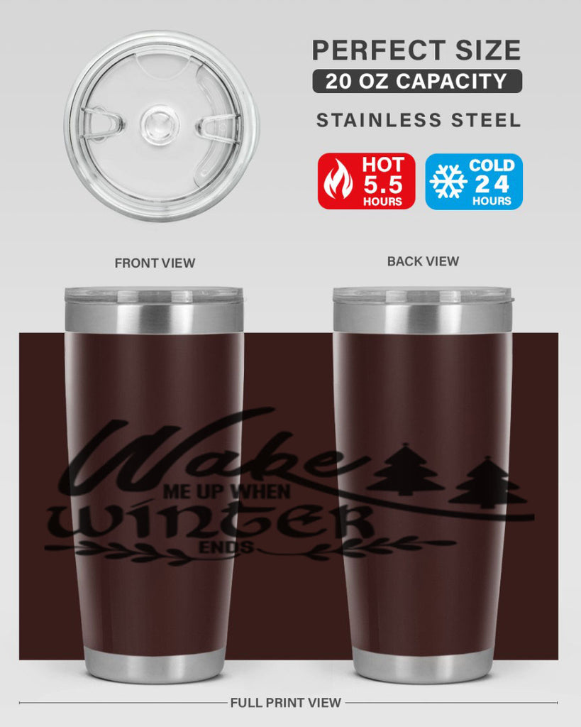 Wake Me Up When Winter Ends 428#- winter- Tumbler