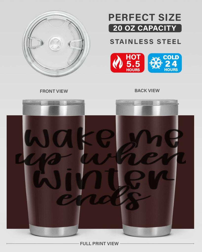 Wake Me Up When Winter Ends430#- winter- Tumbler