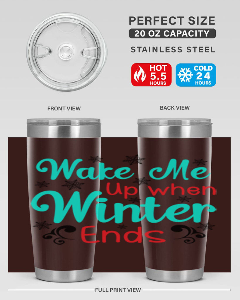 Wake Me Up when Winter Ends Graphics 433#- winter- Tumbler