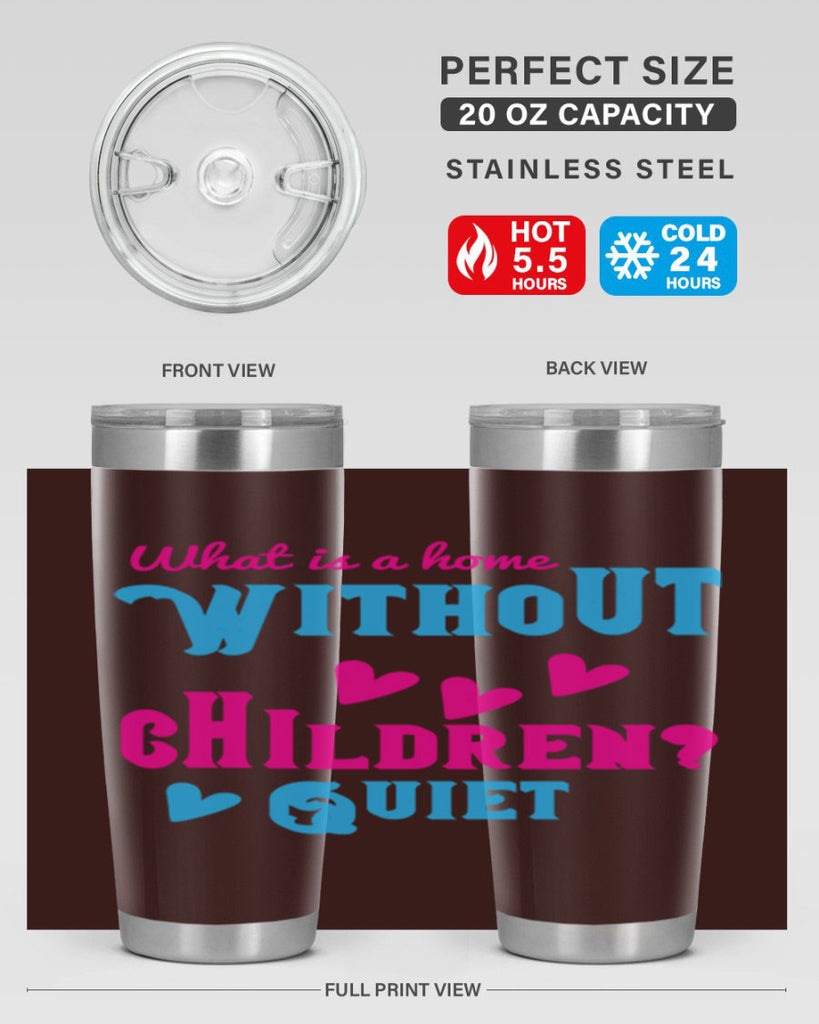 What is a home without children Quiet Style 13#- baby- Tumbler