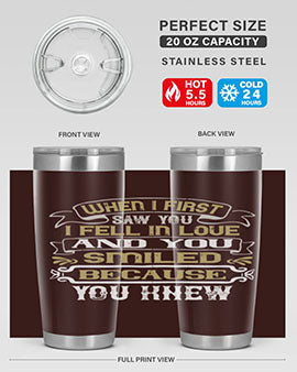 When I first saw you I fell in love and you smiled because you knew Style 12#- pig- Tumbler