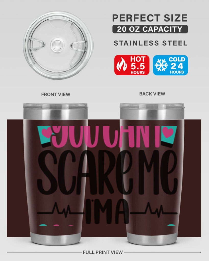 You Can∩t Scare Me Style Style 1#- nurse- tumbler