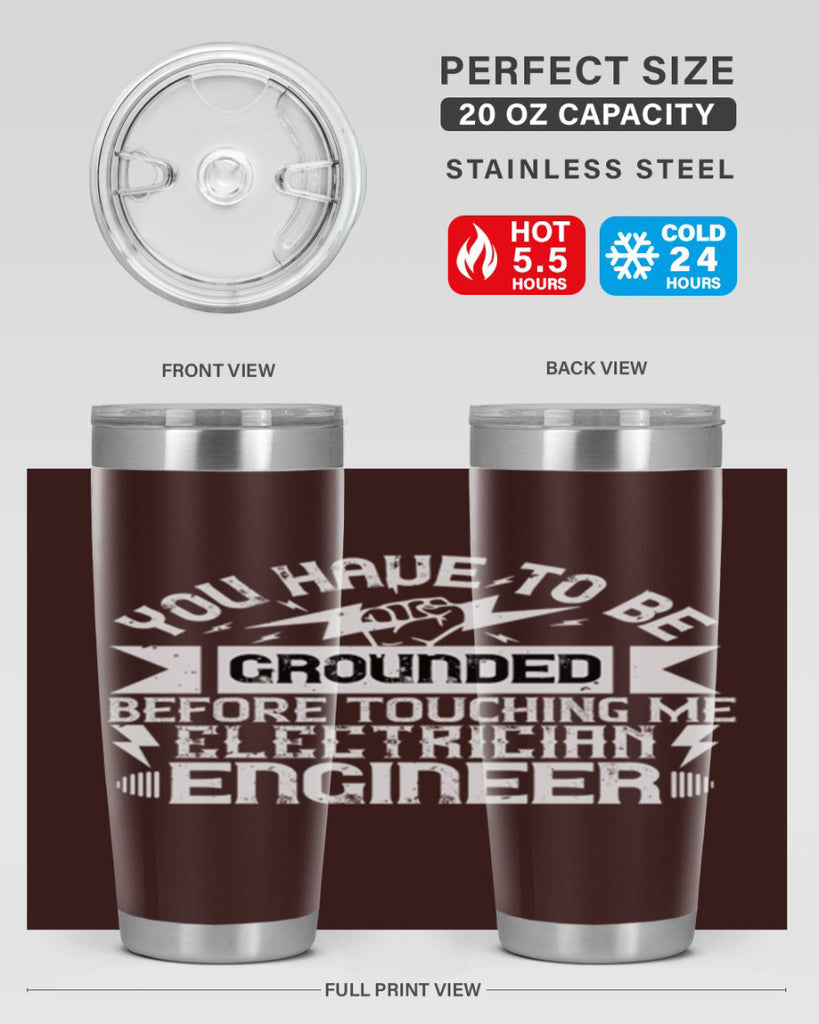 You have to be grounded before touching me electrician engineer Style 1#- electrician- tumbler
