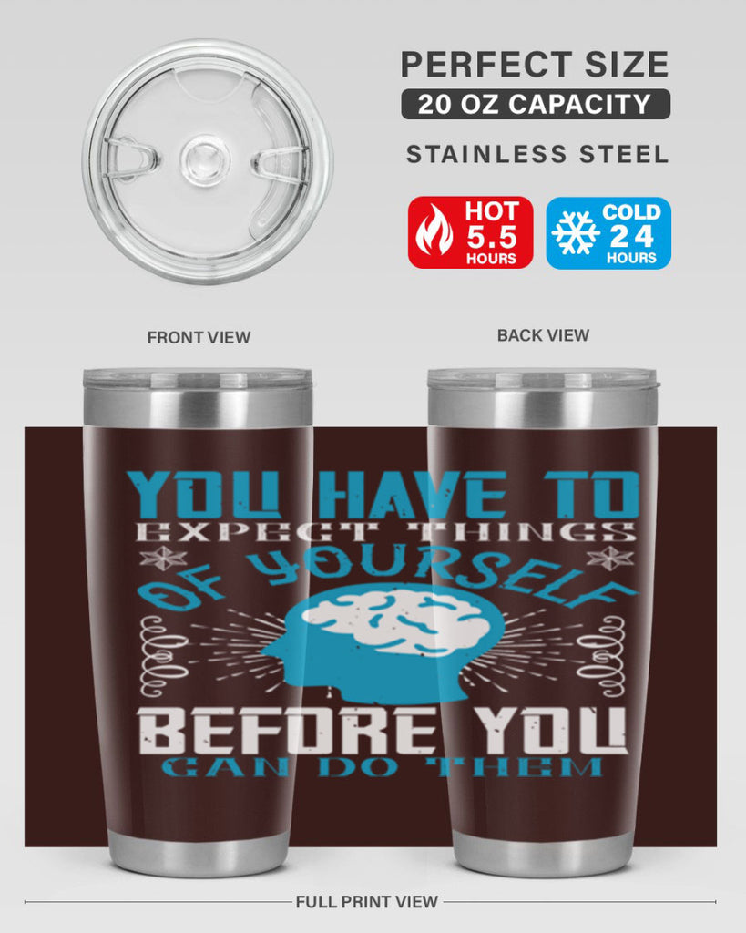 You have to expect things of yourself before you can do them Style 7#- coaching- tumbler