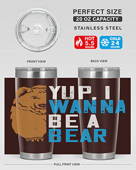 Yup, I wanna be a bear 36#- Bears- Tumbler