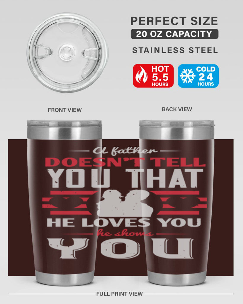 a father doesn’t tell you that 234#- fathers day- Tumbler