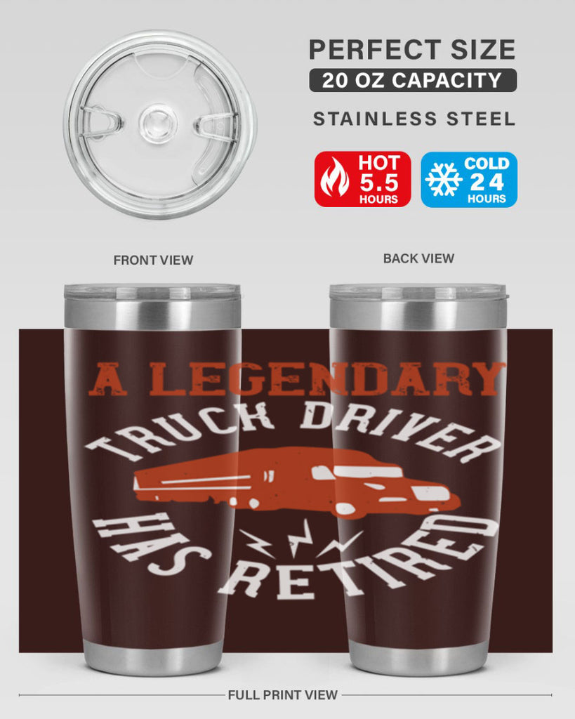 a legendary truck driver has retired Style 50#- truck driver- tumbler