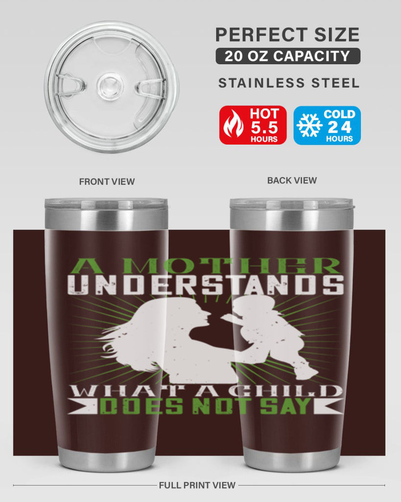 a mother understands what a child does not say 39#- Parents Day- Tumbler