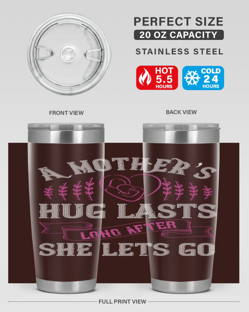 a mother’s hug lasts long after she lets go 231#- mom- Tumbler