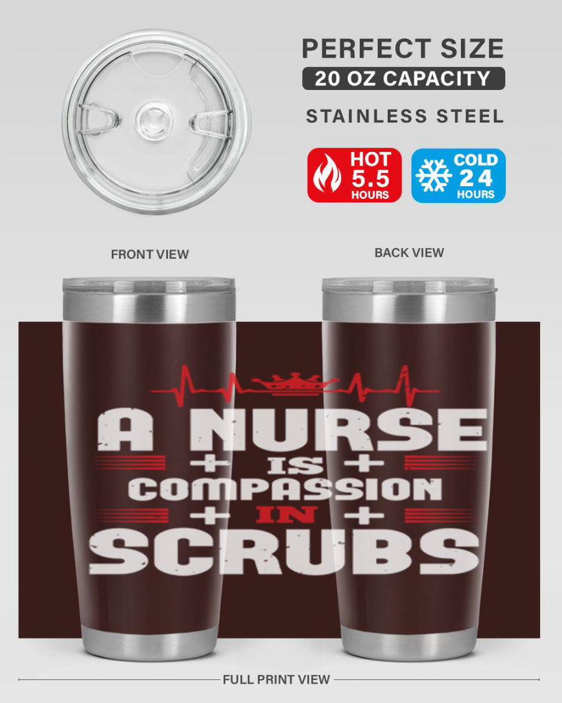 a nurse is compassion is Style 318#- nurse- tumbler