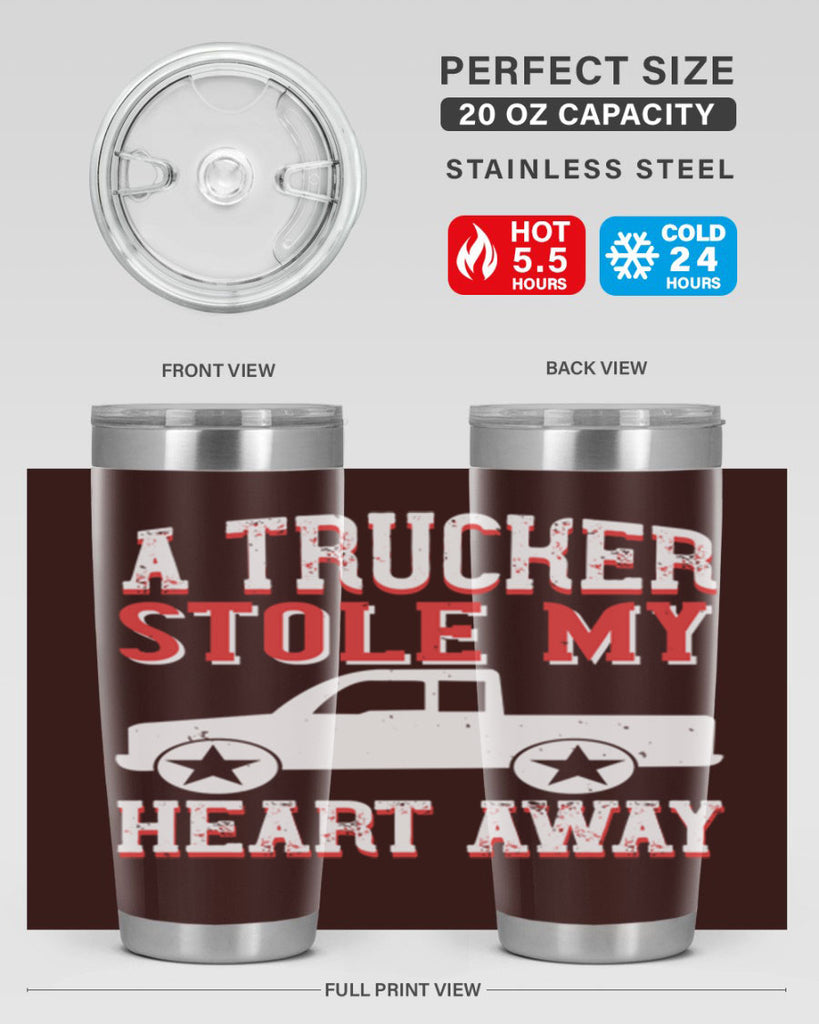 a trucker stole my heart away Style 39#- truck driver- tumbler