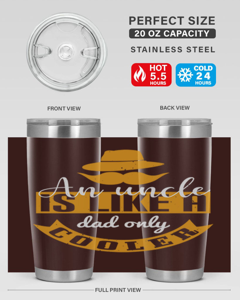 an uncle is like a dad only cooler 260#- fathers day- Tumbler