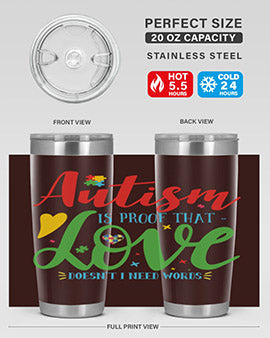 autism is proof that love doesnt i need words Style 7#- autism- Tumbler