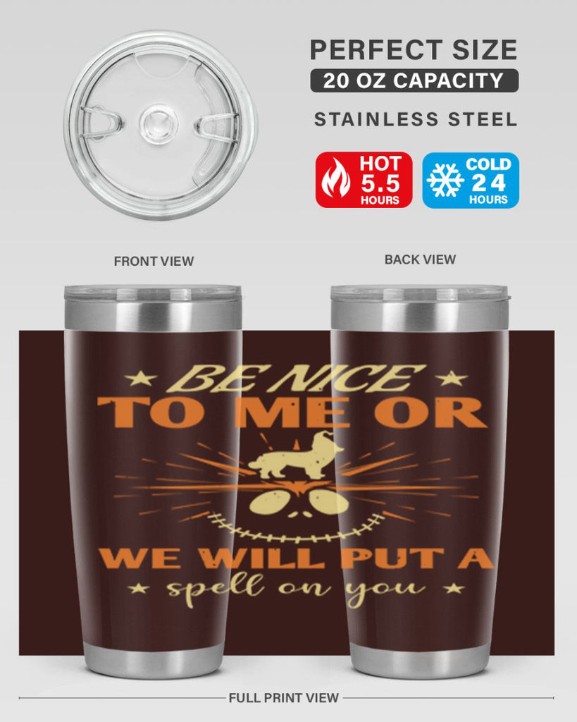 be nice to me or we will put a spell on you 140#- halloween- Tumbler