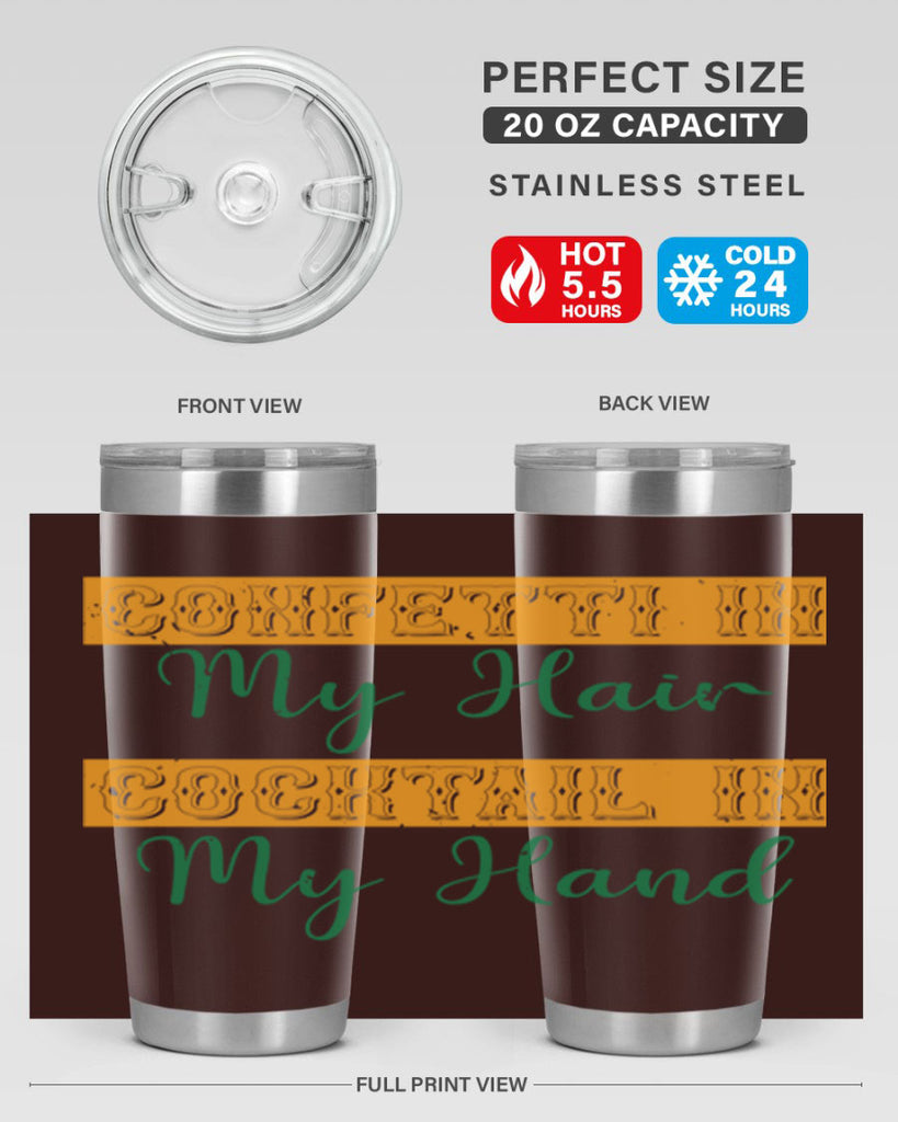 confetti in my hair cocktail in my hand 25#- mardi gras- Tumbler