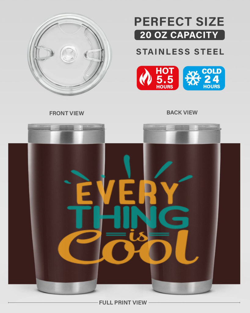 every thing is cool Style 105#- summer- Tumbler