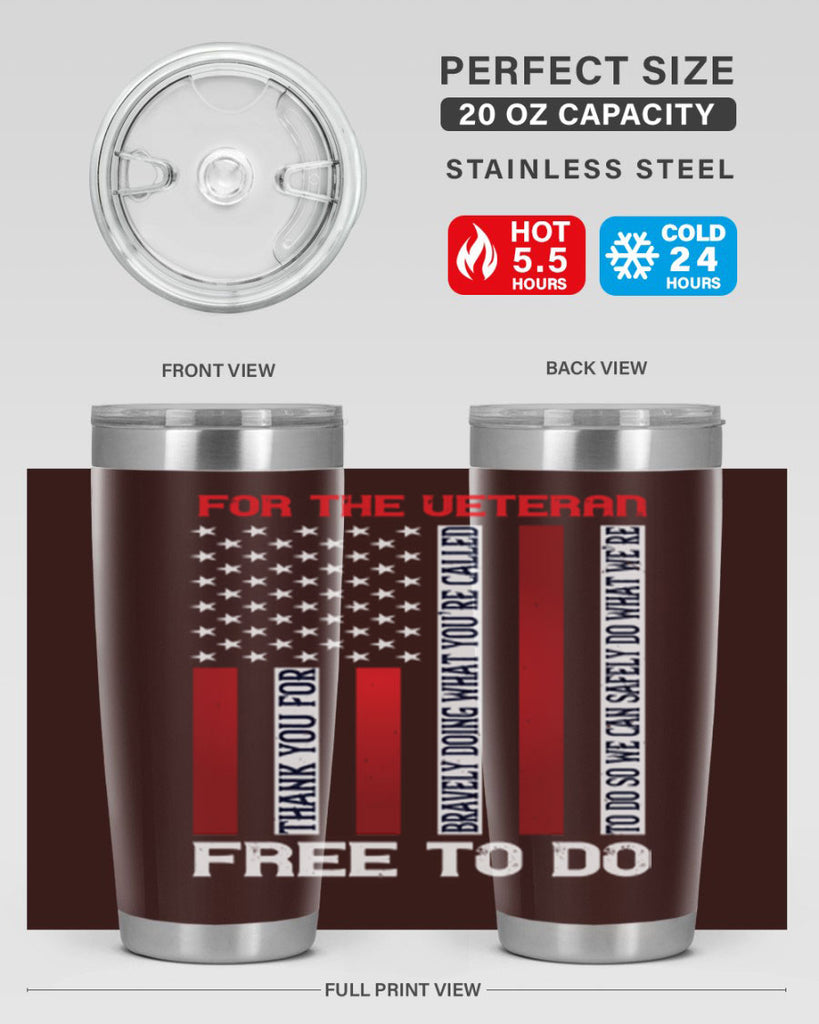 for the veteran thank you for bravely doing what you’re called 62#- Veterns Day- Tumbler