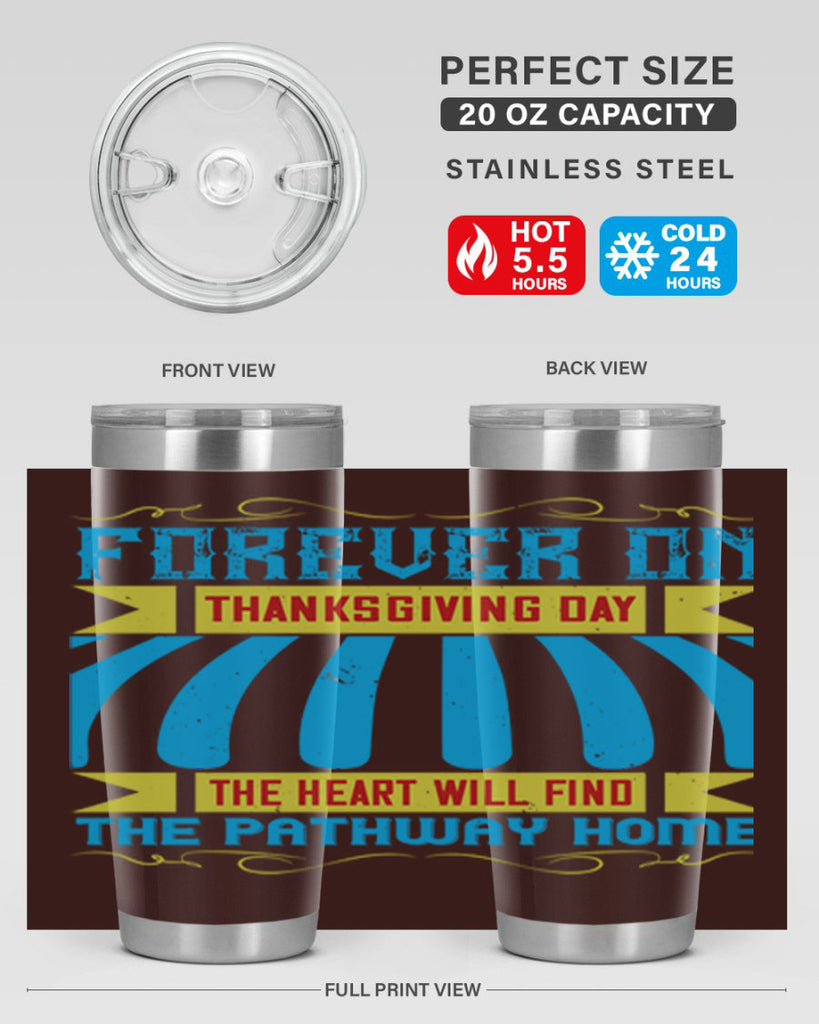 forever on thanksgiving day the heart will find the pathway home 46#- thanksgiving- Tumbler