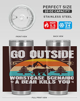 go outside worst case scenario a bear kills you  54#- Bears- Tumbler