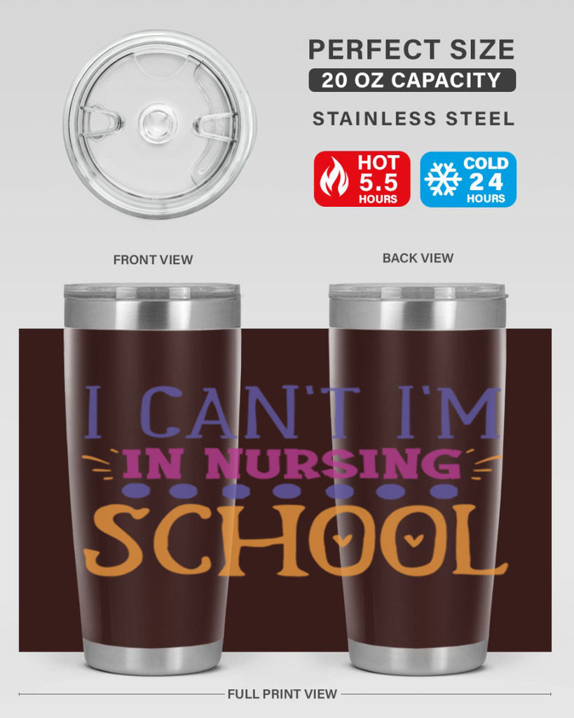 i cant im in nursing school Style Style 179#- nurse- tumbler