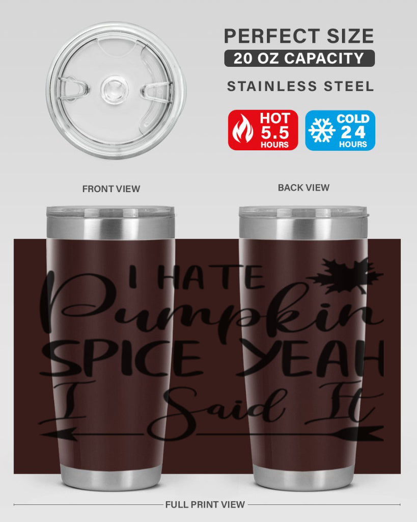 i hate pumpkin spice yeah i said it 324#- fall- Tumbler