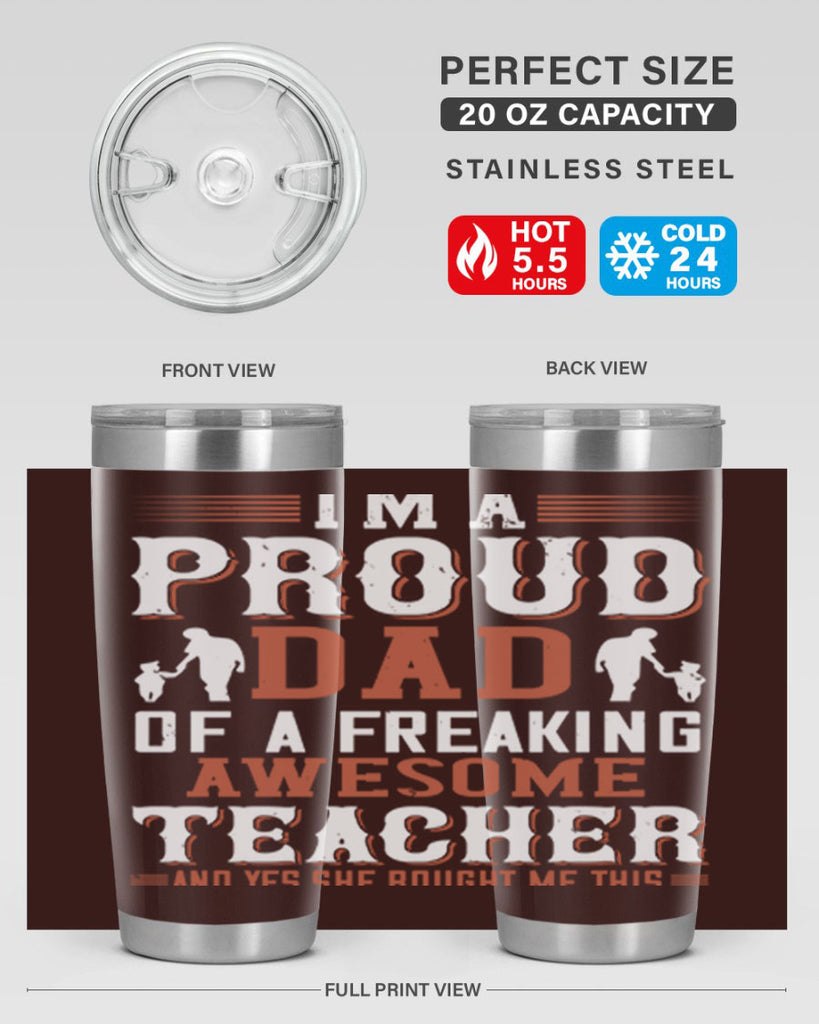 i’m a proud dad of a freaking awesome teacher and yes she bought me this 220#- fathers day- Tumbler