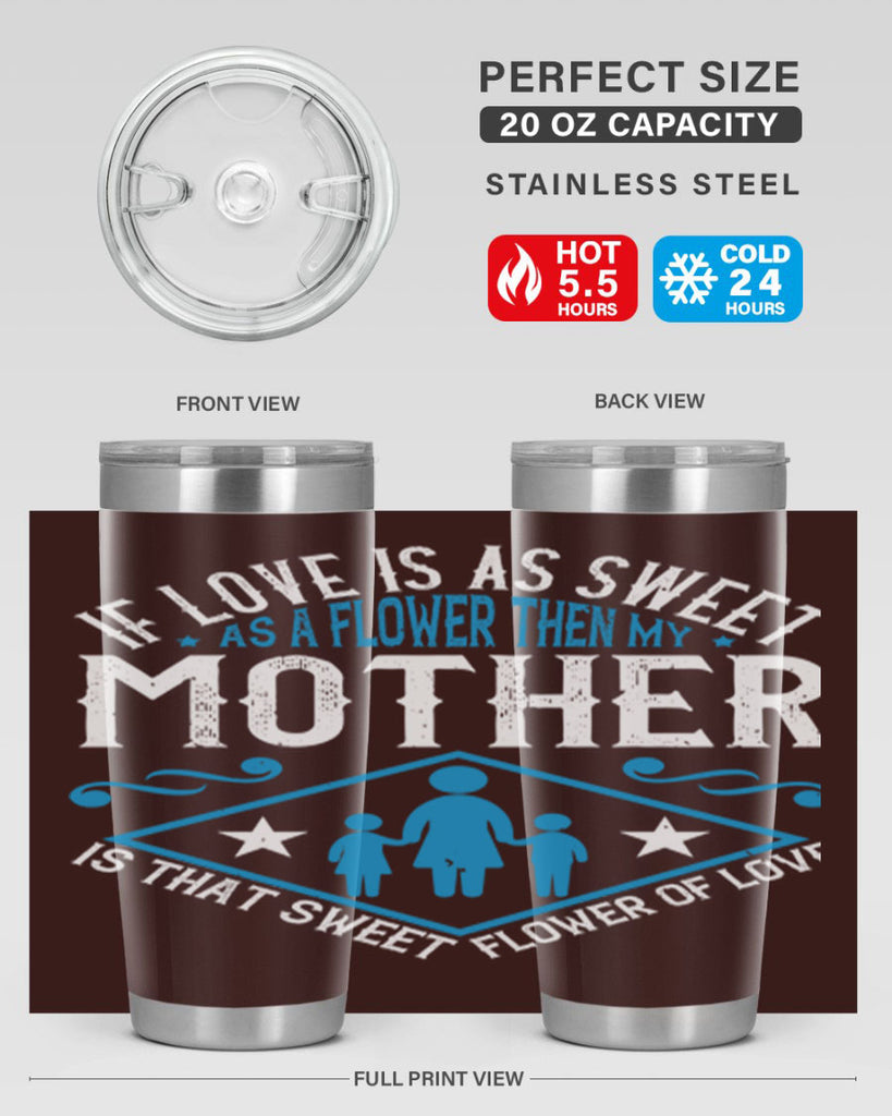 if love is as sweet as a flower 79#- mothers day- Tumbler
