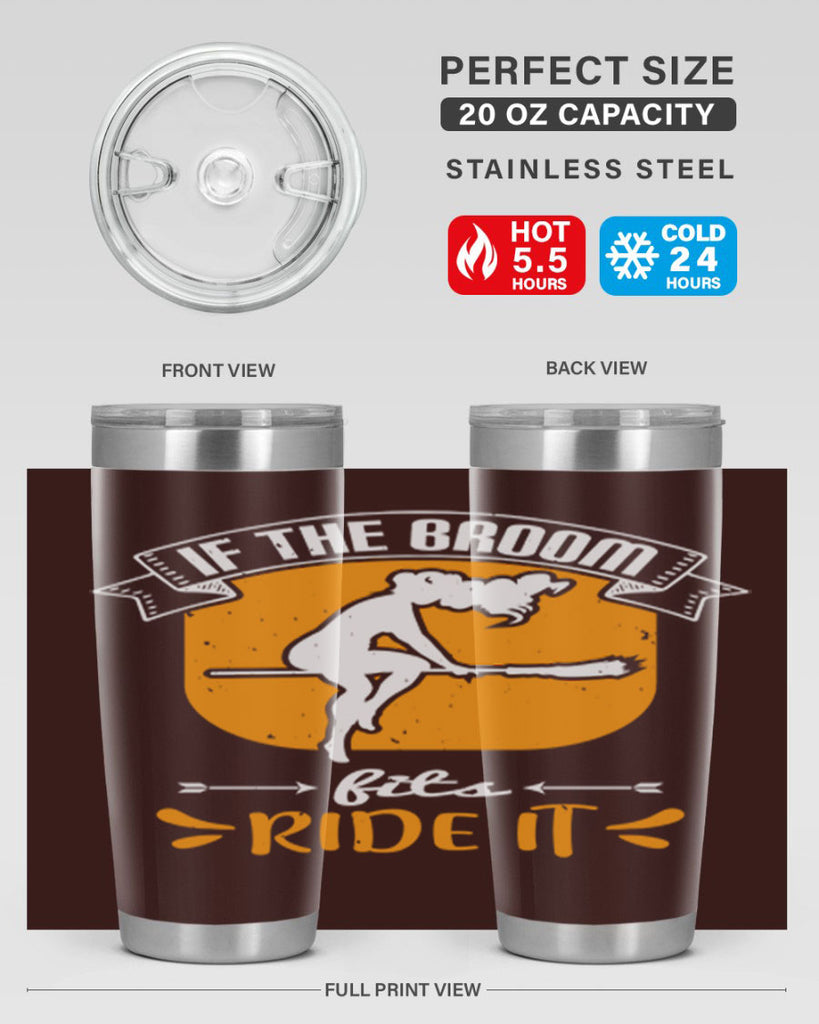 if the broom fits ride it 146#- halloween- Tumbler