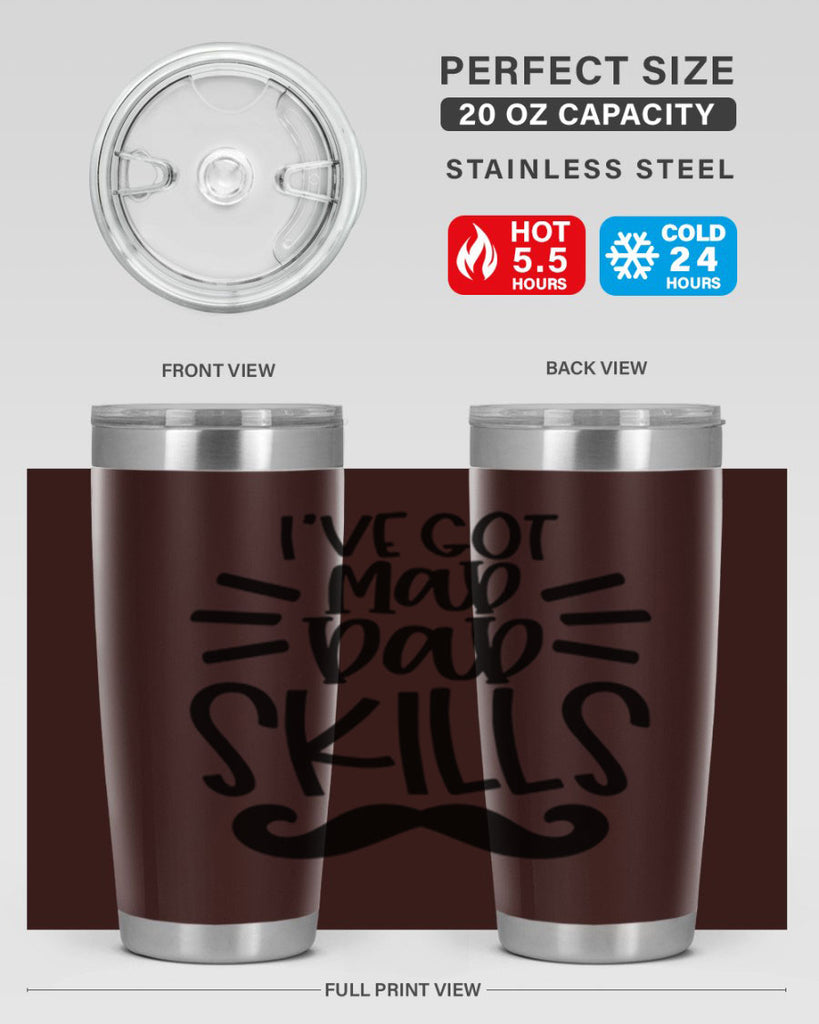 ive got mad dad skills 34#- fathers day- Tumbler
