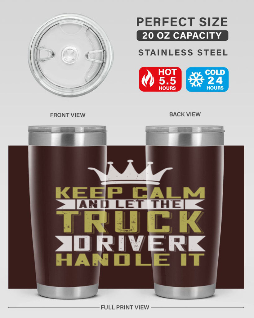 keep calm and let me the truck driver handle it Style 35#- truck driver- tumbler