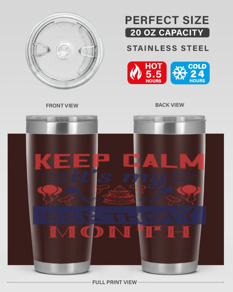 keep calm it’s my birthday month Style 73#- birthday- tumbler