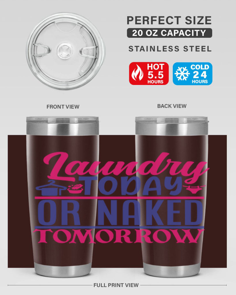 laundry today or naked tomorrow 4#- laundry- Tumbler