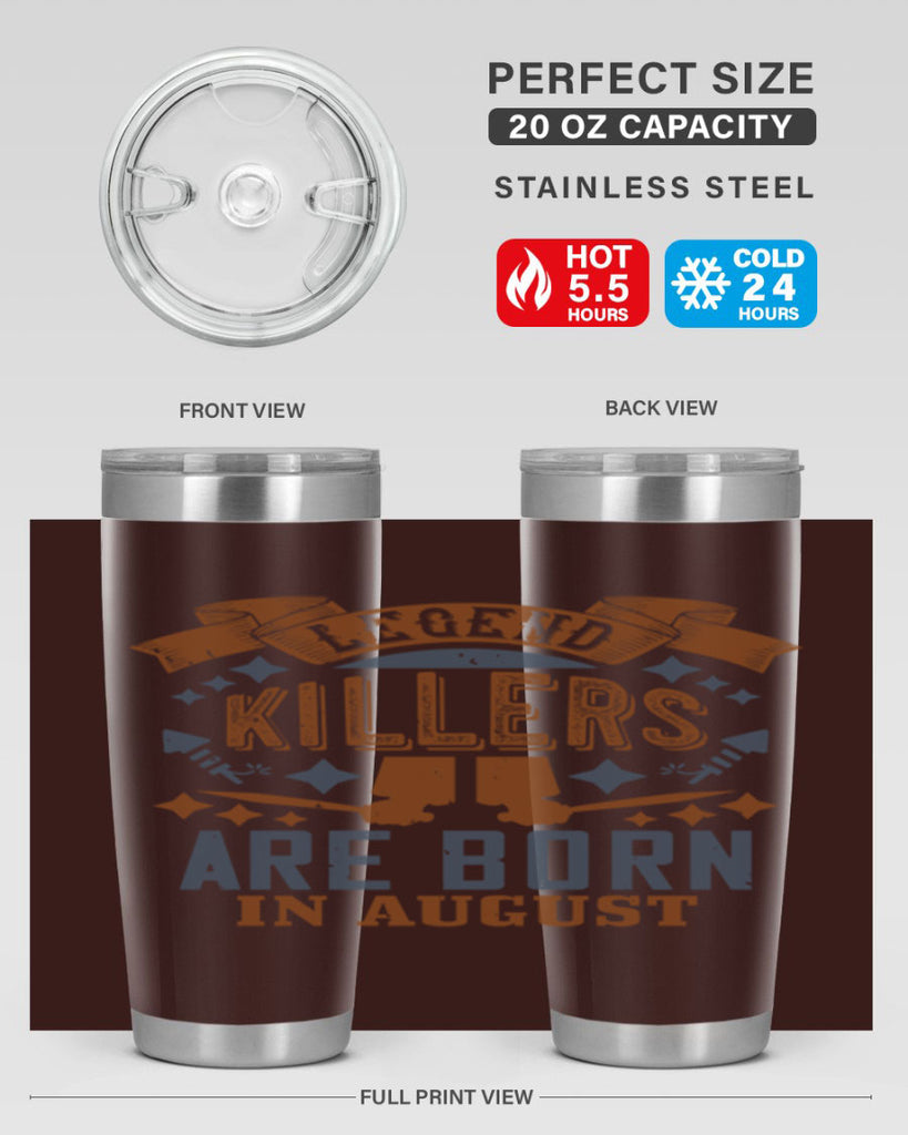 legend killers are born in august Style 66#- birthday- tumbler