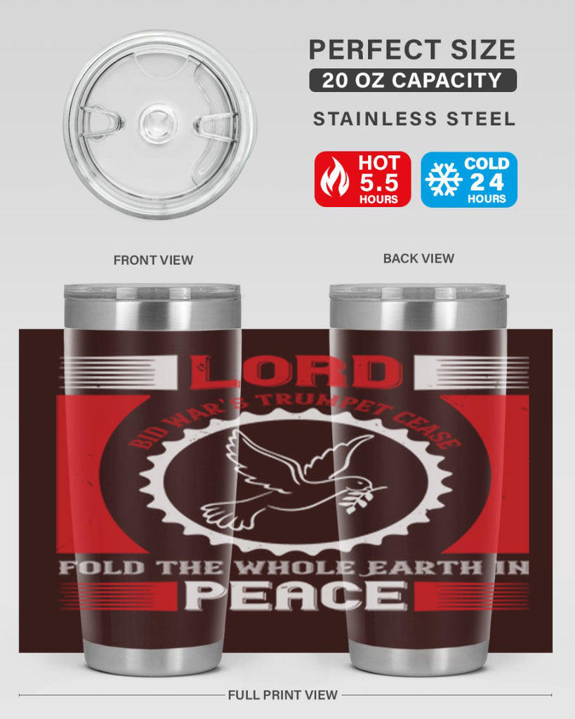 lord bid war’s trumpet cease fold the whole earth in peace 48#- Veterns Day- Tumbler