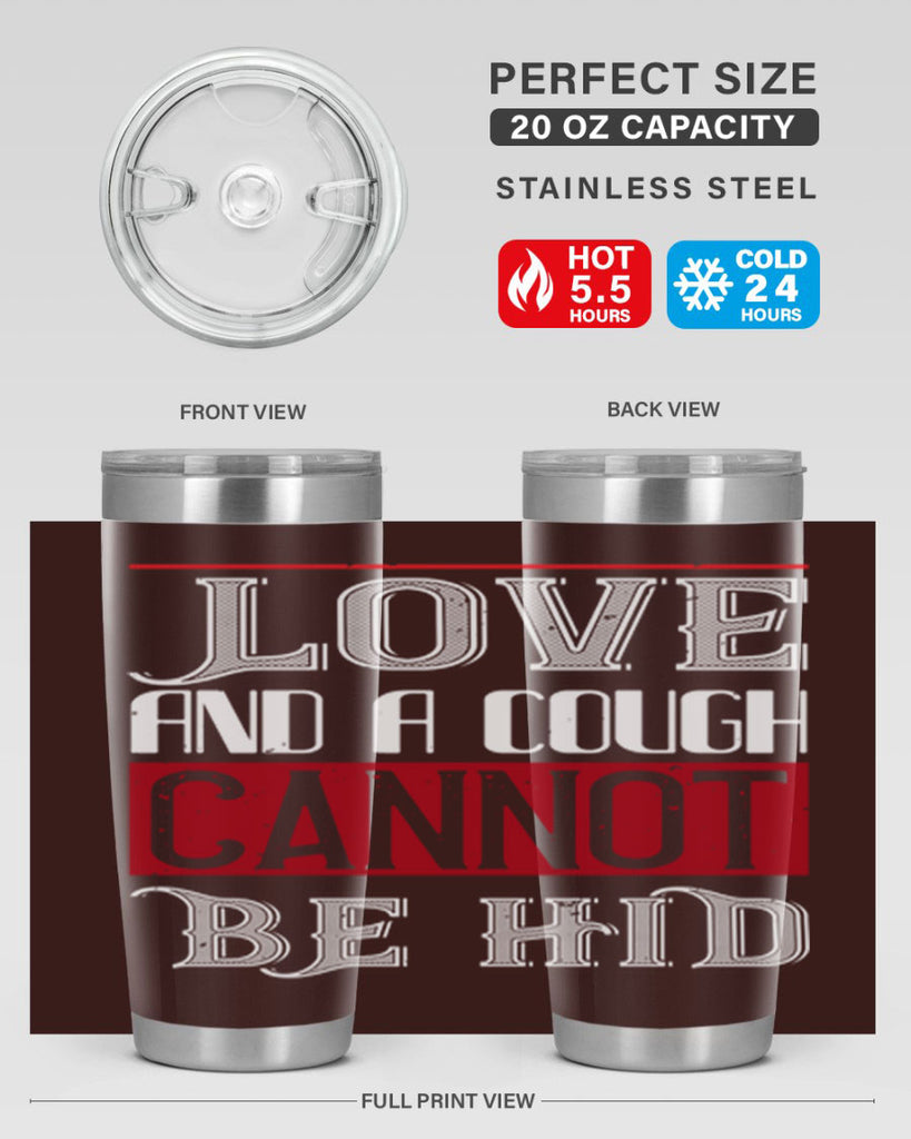 love and a cough cannat be hid 45#- valentines day- Tumbler