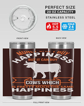 money can’t buy happiness but it can buy cows which is pretty much the same happiness Style 1#- cow- Tumbler