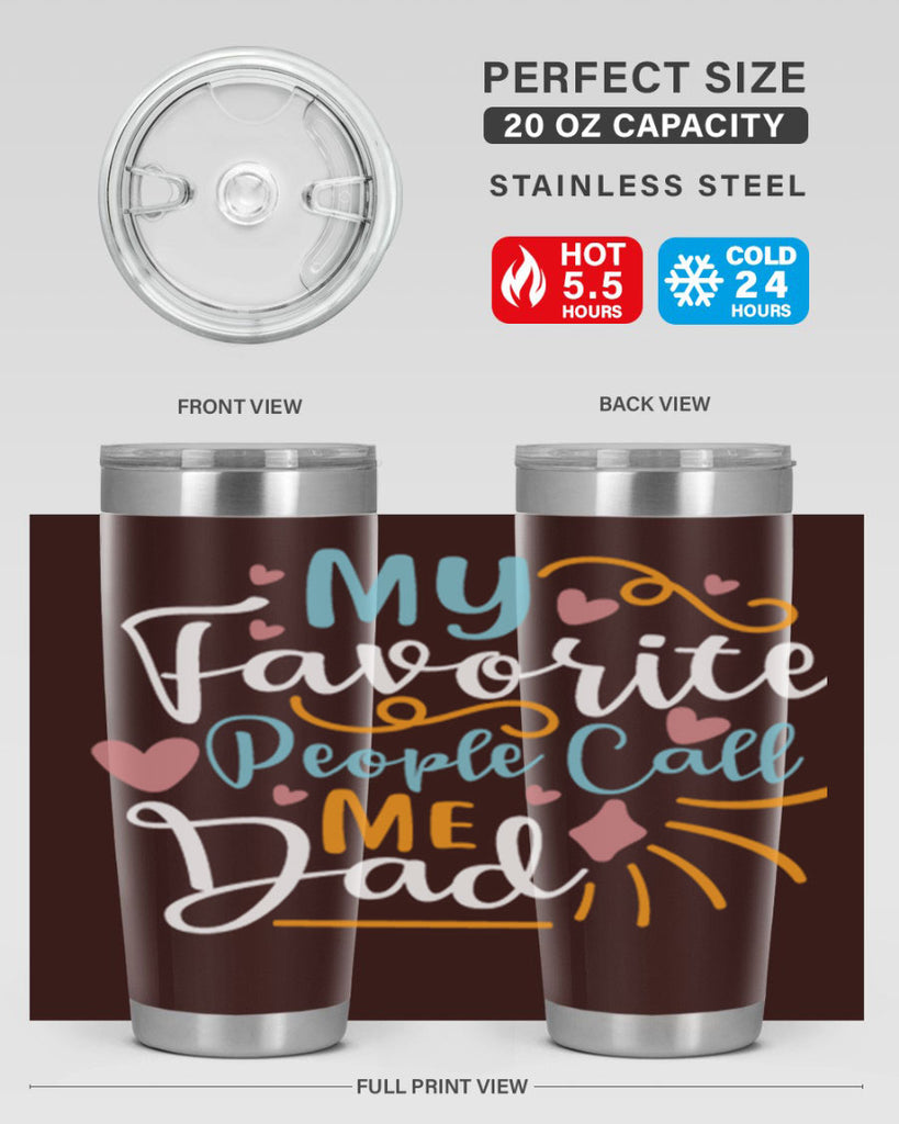 my favorite people call me dad 79#- fathers day- Tumbler