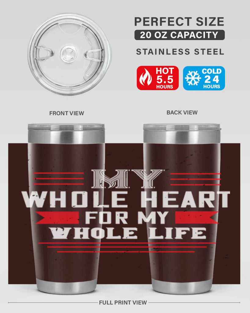 my whole heart for my whole life 33#- valentines day- Tumbler
