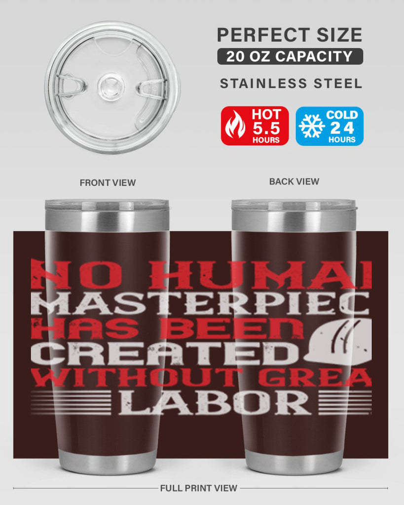 no human masterpiece has been created without great labor 24#- labor day- Tumbler