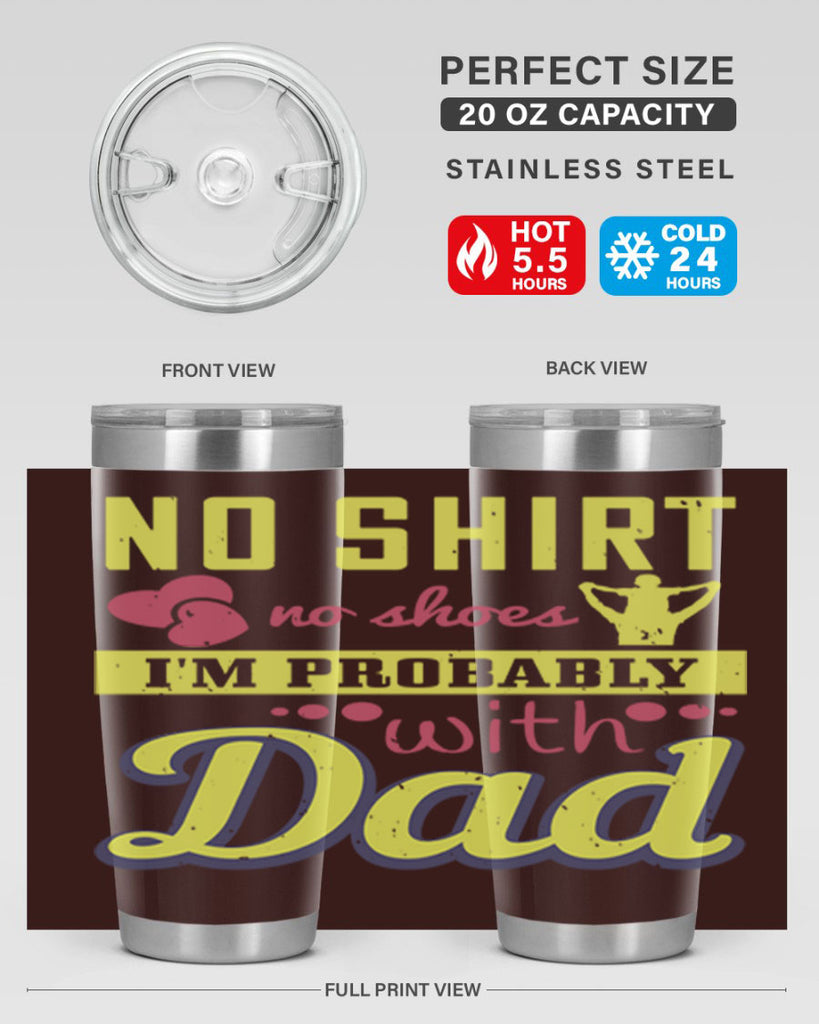 no shirt no shoes…i’m probably with dad 196#- fathers day- Tumbler