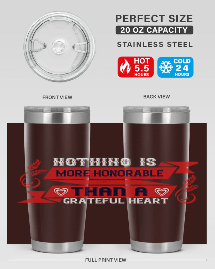 nothing is more honorable than a grateful heart 22#- thanksgiving- Tumbler