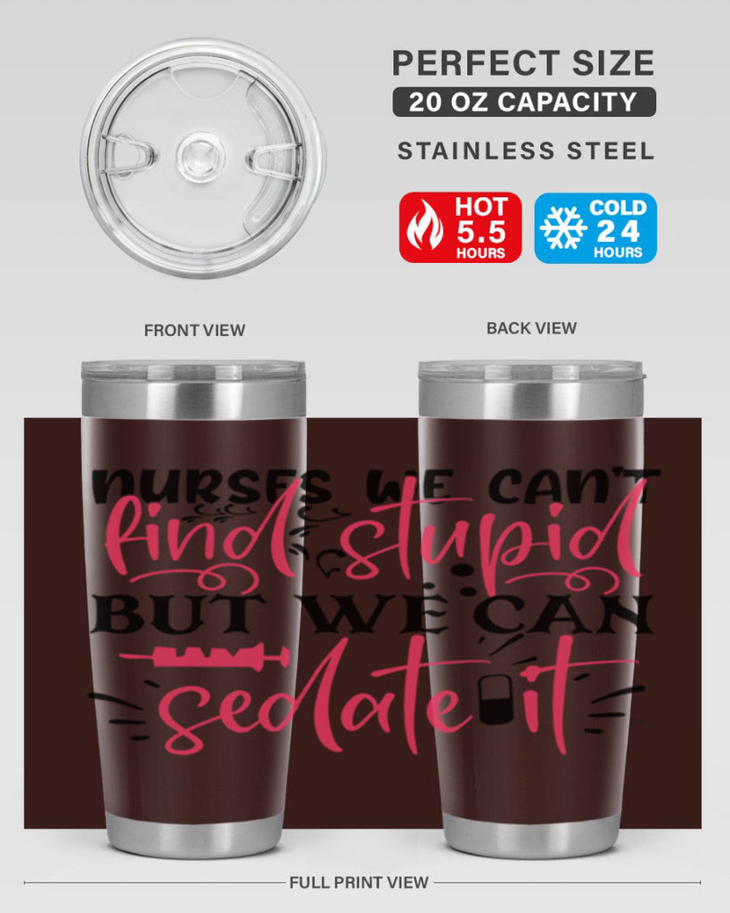 nurses we cant find stupid but we can sedate it Style 361#- nurse- tumbler