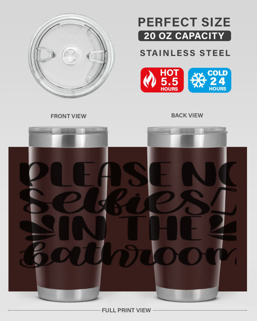 please no selfies in the bathroom 23#- bathroom- Tumbler