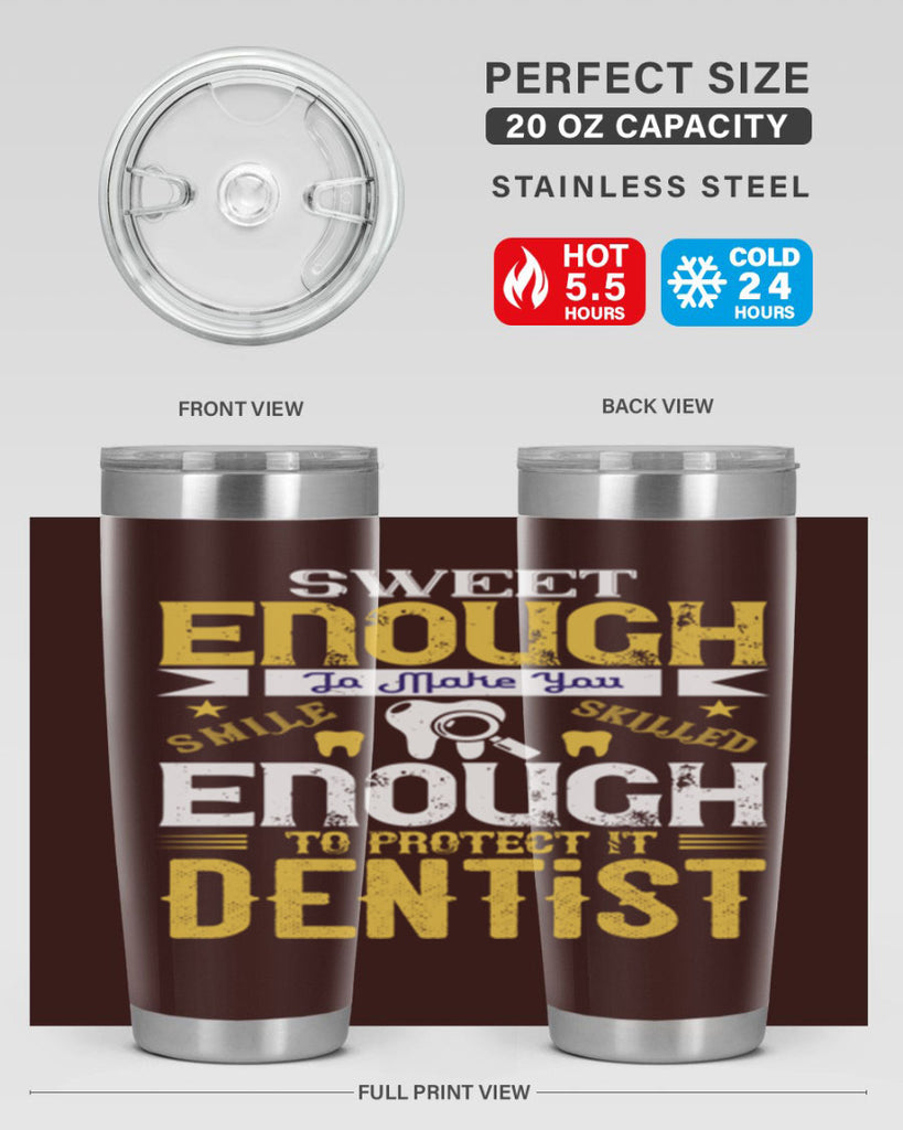 sweet enogh to make you Style 18#- dentist- tumbler